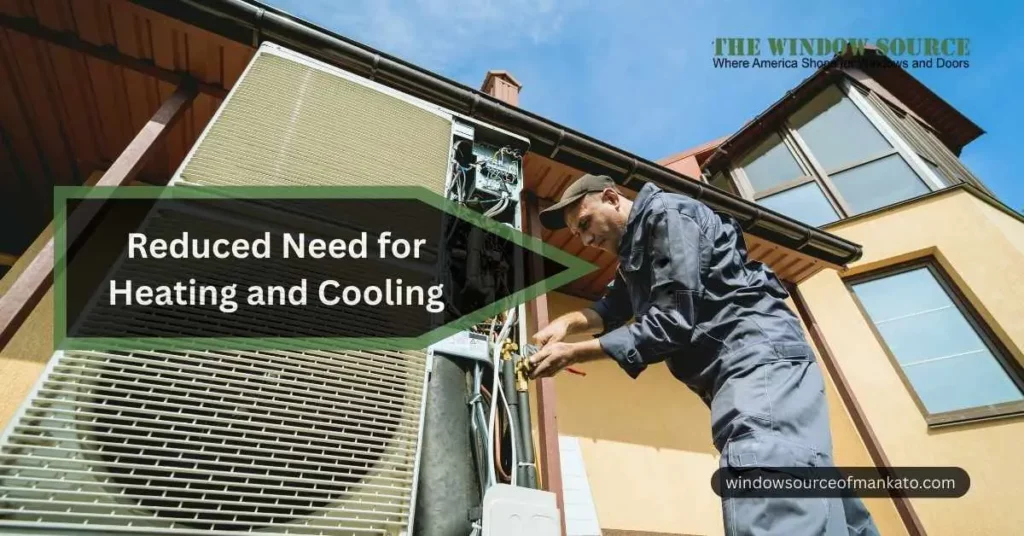 Reduced Need for Heating and Cooling